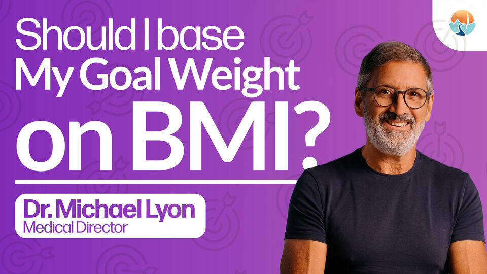 Should I Base My Goal Weight on BMI? - Dr. Michael Lyon
